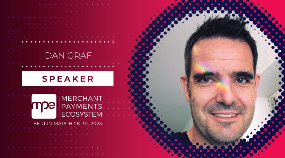 Dan Graf, speaker at Merchant Payments Ecosystem, Berlin, March 2023